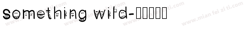 something wild字体转换